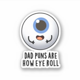 Sticker Papa Puns C'Est Comment Les Yeux Roulent Drôle Pun