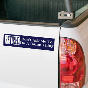 Sticker pare-chocs à la retraite Ne me demandez p