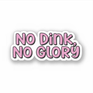 Sticker Pas De Dink, Pas De Glorieux Pickleball Rose