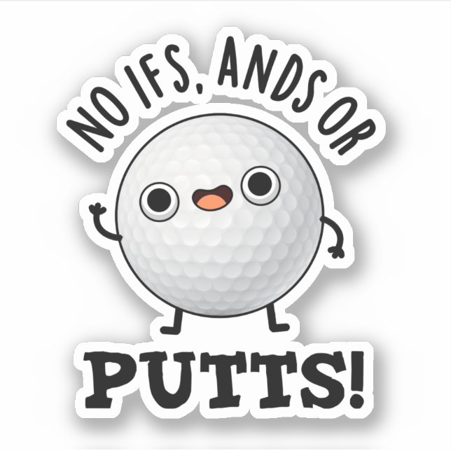 Sticker Pas D'Ifs Et De Puttes Funny Golf Pun (Devant)