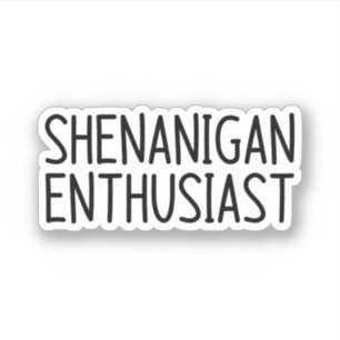 Sticker passionné de Shenanigan
