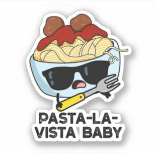 Sticker Pasta-la-vista Bébé Drôle Nourriture Pâte Pâte