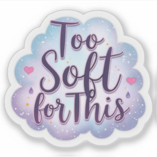 Sticker Pastel Trop Doux Pour Cela