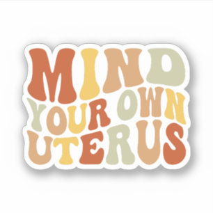 Sticker Pensez à votre propre utérus, droits des femmes, R