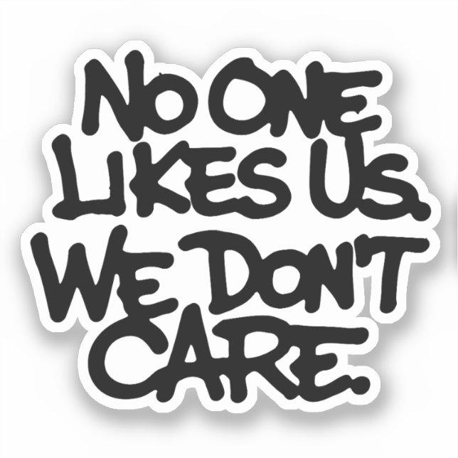 Sticker Personne ne nous aime Nous ne nous soucions pas (Recto)