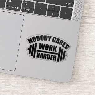 Sticker Personne S'en fiche Travaille Plus Fort Motivation