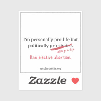 Sticker personnellement pro-vie politiquement pro-vie