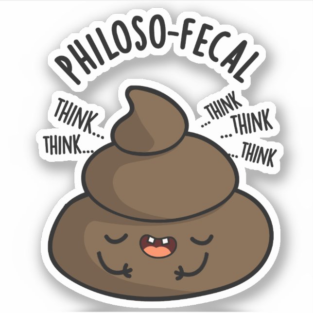Sticker Philosop fecal Funny Poop Pun (Devant)