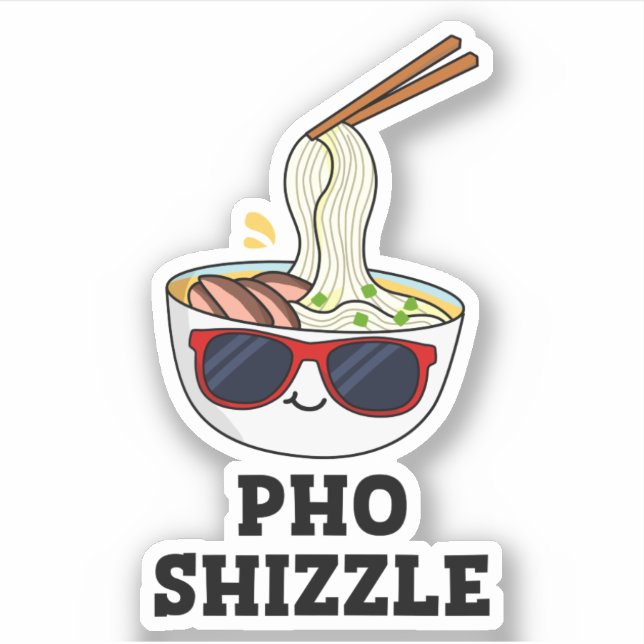 Sticker Pho Shizzle Funny Noodle Pun (Devant)