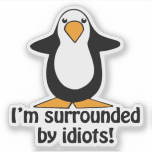 Sticker Pingouin entouré d'idiots Drôle Contour Cut