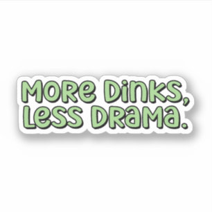 Sticker Plus De Boissons, Moins De Drame Pickleball Vert