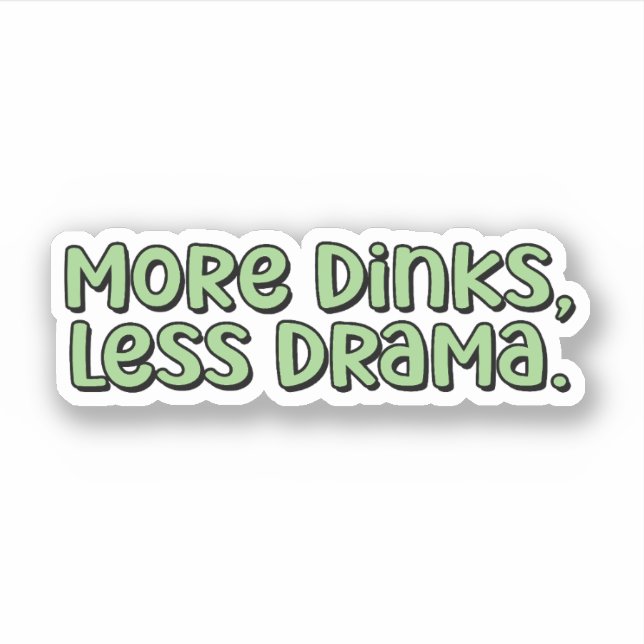 Sticker Plus De Boissons, Moins De Drame Pickleball Vert (Devant)