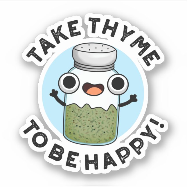 Sticker Prenez Le Thyme Pour Être Heureux Un Jeu De Herbe  (Devant)