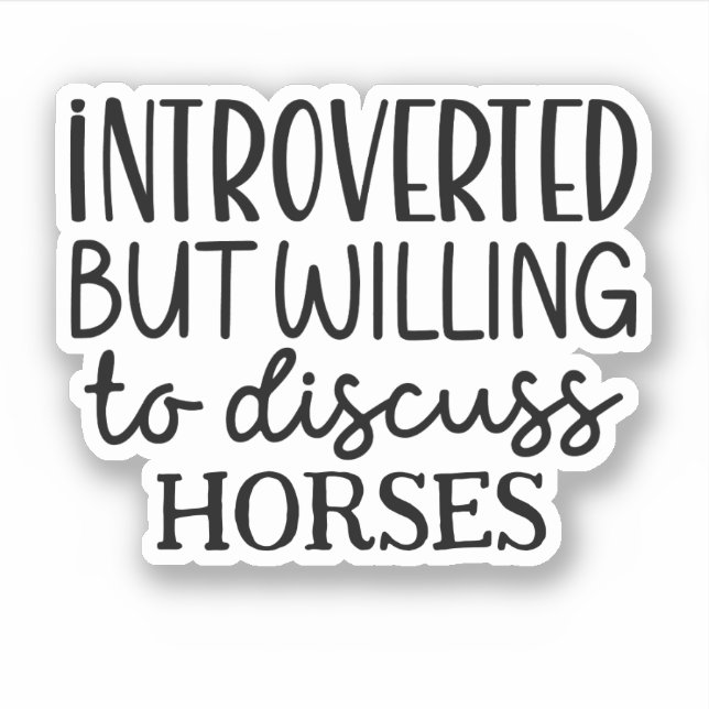 Sticker Présenté mais prêt à discuter de chevaux (Devant)