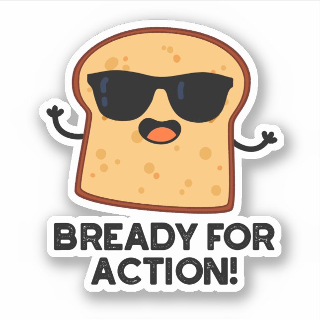 Sticker Prêt Pour L'Action Pain Fantaisie Pun (Devant)