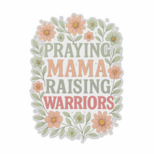 Sticker Prier Maman Élever des guerriers Floral Imprimer