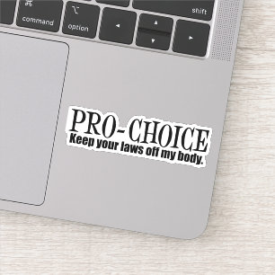 Sticker Pro Choice Gardez Vos Lois Hors De Mon Ordinateur 