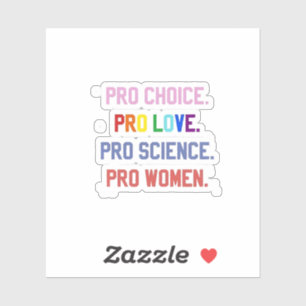 Sticker Pro-Choice Pro-Life Pro-Science Pro-Femmes