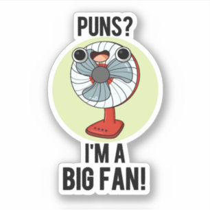 Sticker Puns Je suis un grand fan amusant Fan électrique a