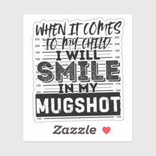 Sticker Quand il s'agit de mon enfant, je sourirai dans mo
