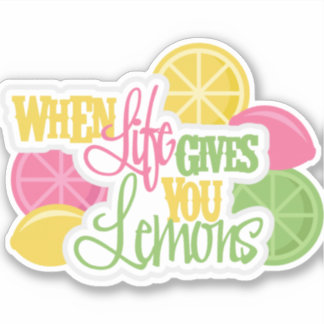Sticker Quand La Vie Vous Donne Des Citrons