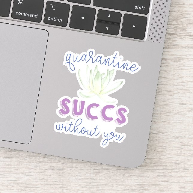 Sticker Quarantine Sucre sans vous | Funny Succulent (Détail)
