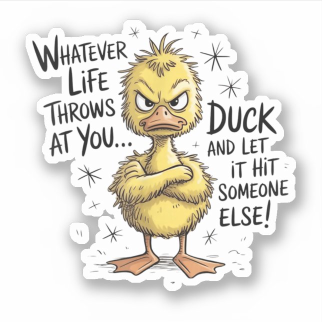 Sticker Quelle que soit la vie vous lance Canard Citation  (Devant)