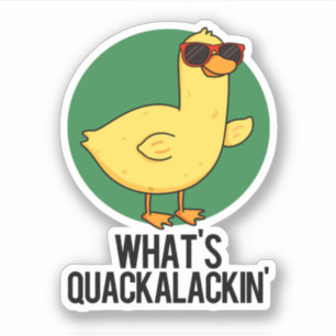 Sticker Qu'est-ce que Quackalackin Funny Duck Pun