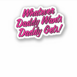 Sticker Quoi que papa veuille papa papa se fait cheminer p