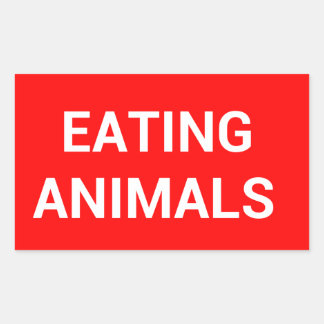 STICKER RECTANGULAIRE ARRÊTEZ DE MANGER DES ANIMAUX ARRÊTEZ DE SIGNER ST