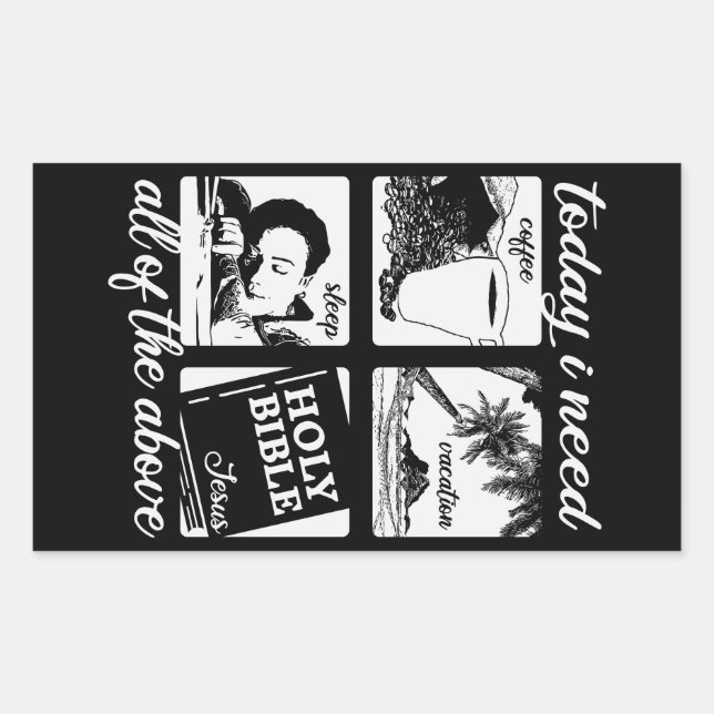 Sticker Rectangulaire Aujourd'Hui, J'Ai Besoin...Stickers .Funny (Devant)