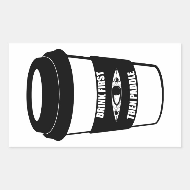 Sticker Rectangulaire Boire D'Abord Puis Pagayer (Devant)