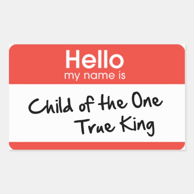 Sticker Rectangulaire Bonjour mon nom est : Enfant d'un seul vrai roi (Devant)