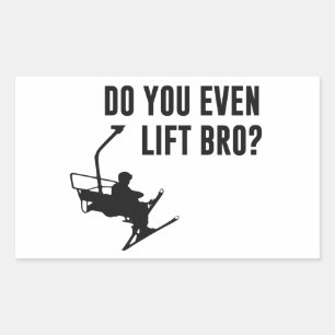 Sticker Rectangulaire Bro, T'As Même Un Ascenseur De Ski ?