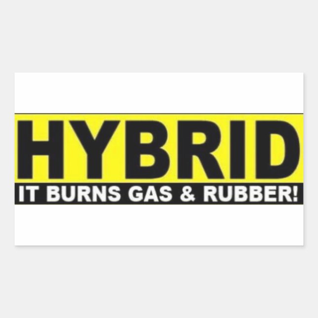 Sticker Rectangulaire Ce véhicule est hybride Il brûle gaz et le caoutch (Devant)