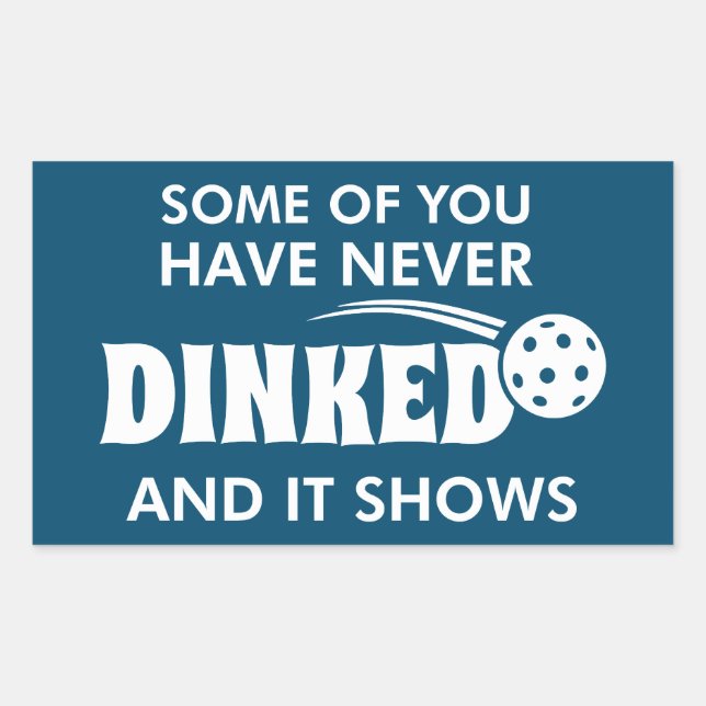 Sticker Rectangulaire Certains D'Entre Vous N'Ont Jamais Dinqué Et Cela  (Devant)