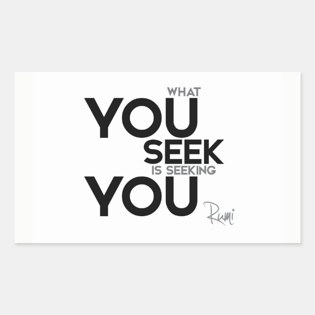 Sticker Rectangulaire CITATIONS : Rumi : Ce que vous cherchez (Devant)