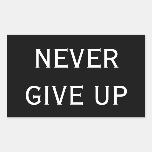 Sticker Rectangulaire Couleur personnalisée cool Noir N'abandonnez jamai (Devant)