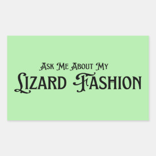 Sticker Rectangulaire demandez-moi ce que je pense de ma mode lézard