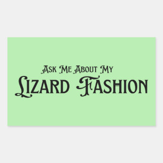 Sticker Rectangulaire demandez-moi ce que je pense de ma mode lézard