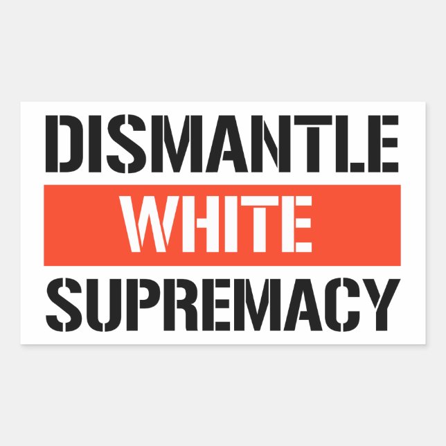 Sticker Rectangulaire Démanteler la suprématie blanche (Devant)