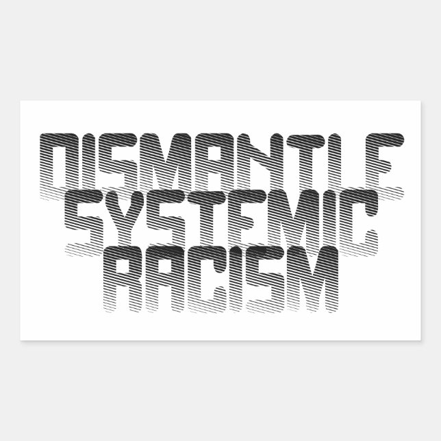 Sticker Rectangulaire Démanteler le racisme systémique (Devant)