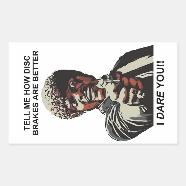 Sticker Rectangulaire Dites-moi comment les freins de disque sont meille (Devant)