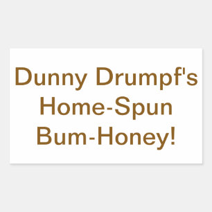 Sticker Rectangulaire Dunny Drumpf's Bum-Honey Hankamer Artjunkhaus Yum!