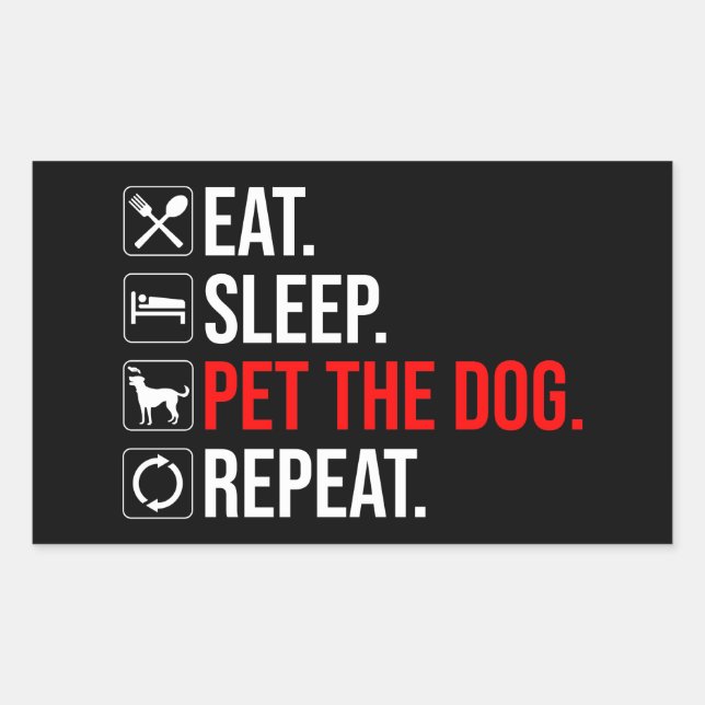 Sticker Rectangulaire Eat. Sleep. Pet The Dog. Repeat (Devant)