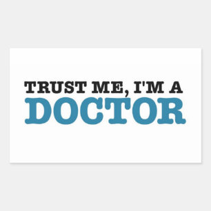 Sticker Rectangulaire Faites-moi confiance, je suis un docteur