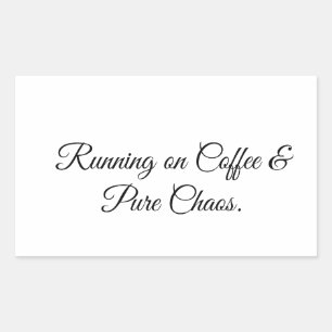 Sticker Rectangulaire Fonctionne au café et pur chaos.
