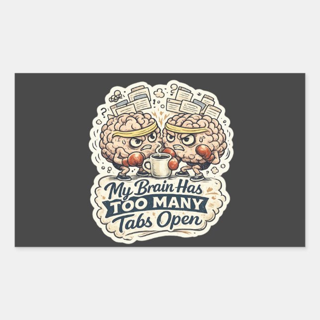 Sticker Rectangulaire Funny T-Shirt Mon Cerveau A Trop D'Onglets Ouverts (Devant)