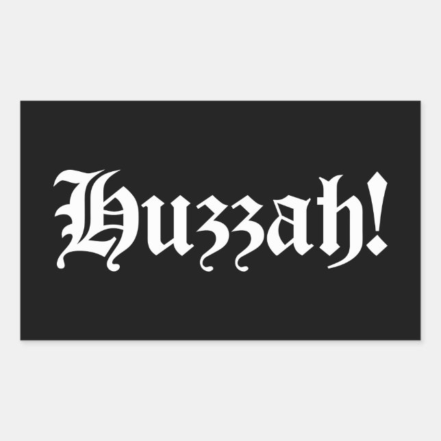 Sticker Rectangulaire Huzzah ! {Typographie médiévale} (Devant)