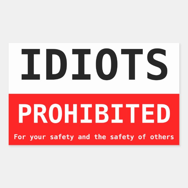 Sticker Rectangulaire idiots interdits (Devant)